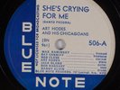 ART HODES: She’s Crying / Slow ‘Em Down Blues US Blue Note 506 Jazz 78 EE+