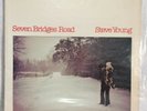STEVE YOUNG ?– SEVEN BRIDGES ROAD VINYL LP.
