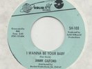 NORTHERN SOUL --  JIMMY GILFORD -- I WANNA BE YOUR BABY