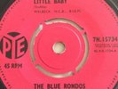 Blue Rondos,Little Baby/Baby I Go For You,N. Mint,Pye,1964,Mod,Garage,Freakbeat