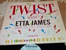 Twist With ETTA JAMES NMInt CROWN MONO Roll With Me Henry GOOD ROCKIN' DADDY Jam