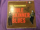 The Fendermen Mule Skinner Blues LP