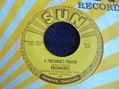 Prisonaires - A Prisoner's Prayer 1953 USA 45 SUN 1st PRESSING WITH PUSH MARKS