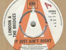 LONDON & THE BRIDGES**IT JUST AIN'T RIGHT**DEMO**GARAGE**HEAR IT