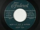 R&B Soul 45 - Freddy King - Now I've Got A Woman - Federal - mp3