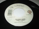 TOM PETTY YOU DON'T KNOW HOW IT FEELS 45 7
