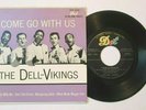 DELL VIKINGS    COME GO WITH US / with COVER / 45 DOT / DEP 1058 / RARE Near EXC