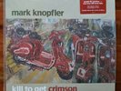Mark Knopfler Kill to Get Crimson  Factory Sealed 2007 (180g Vinyl 2LP+CD)