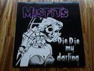 Misfits ?– Die Die My Darling - US 1986 3rd / third press 12