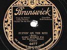 Brunswick #4677: Harry Richman-Puttin' On The Ritz/Danger In Your Eyes Cherie V+