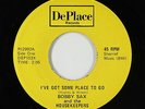 Crossover Soul 45 - Bobby Sax - I've Got Some Place To Go - DePlace - VG+ mp3