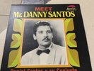 DANIEL SANTOS Y SU CONJUNTO MEET MR DANNY SANTOS RARE GUARACHA BOLERO FLAMBOYAN