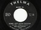 Northern Soul 45 - Joe Matthews - Sorry Ain't Good Enough - Thelma - mp3