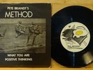 Pete Brandt's METHOD - What You Are / Positive Thinking 7