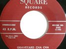 Three D’s, the Graveyard Cha Cha 45 Square Rockabilly