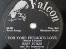 doo wop r&b 78 RPM JERRY BUTLER For Your Precious Love FALCON E HEAR