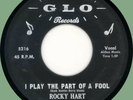 ROCKY HART (w/ group) I Play the Part of a Fool 45rpm GLO 1962 doo-wop original