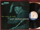 Lou DONALDSON The Time is Right - 1960 First Press Blue Note LP - W 63rd RVG Ear