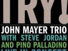 JOHN MAYER: TRY: LIVE IN CONCERT (LP vinyl *BRAND NEW*.)