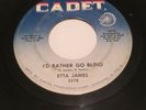ETTA JAMES on CADET 1968 I'D RATHER GO BLIND & TELL MAMA 45rpm