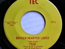 Northern Soul 45  TOJO  Broken Hearted Lover / Blue Lover  TEC RECORDS