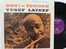 Yusef Lateef LP “Cry - Tender”   New Jazz 8234   DG Mono RVG   VG