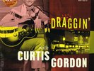 CURTIS GORDON - DRAGGIN' (New 10