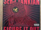 SERJ TANKIAN - Figure Ot Out 7