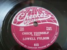 LOWELL FULSON CHECKER 812 Check Yourself / Loving You 78 RPM 78RPM