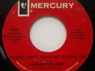 SOUL 45 RPM, LORRAINE ELLISON, CALL ME ANYTIME / PLEASE DONT TEACH ME TO LOVE YO