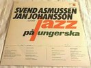 SVEND ASMUSSEN JAN JOHANSSON JAZZ PÅ UNGERSKA SWEDEN LP 1968 NM / EX