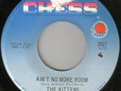 NORTHERN SOUL - KITTENS - AIN'T NO MORE ROOM / HEY OPERATOR - CHESS - 