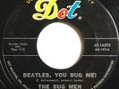 * BUG MEN Beatles You Bug Me/Bloomin' Bird ROCKABILLY NORMAN PETTY Dot 45 HEAR