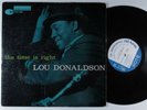 LOU DONALDSON The Time Is Right BLUE NOTE LP mono w 63rd *