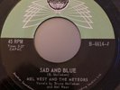 Mel West And The Meteors - Sad And Blue / When You Hear Me 7' Single 45 RARE