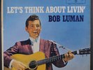 BOB LUMAN: let's think about livin' WB 12