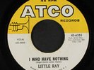 LITTLE RAY: i who have nothing / i been trying ATCO 7