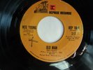 Neil Young - Old Man / The needle and the damage done - RARE US pressing