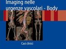 Imaging nelle urgenze vascolari. Body. Casi clinici - [Springer Italia]