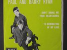 PAUL &AMP; BARRY RYAN: don't bring me your hertaches / to remind you of my love