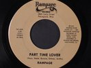 RAMPAGE: part time lover / didn't want to say goodbye Rampage Records (7) 7