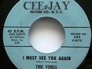 VINES 45 I Must See You Again /Love So Sweet CEE JAY Mint- doowop Original #1556