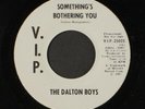 DALTON BOYS: i've been cheated / something's bothering you V.I.P. 7