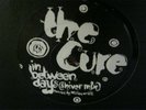 RECORD 12” SINGLE THE CURE IN BETWEEN DAYS 3304