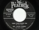 Black Gospel 45 - Rev. Julius Cheeks - Turn Your Radio On - Peacock - mp3