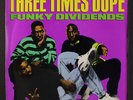 THREE TIMES DOPE: funky dividends / original stylin' ARISTA 7