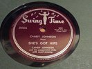 BLUES-R&B-CANDY JOHNSON-SWING TIME 343-SHE GOT HIPS/DOWN THE LANE 78 RPM EXC.