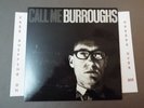 WILLIAM BURROUGHS CALL ME BURROUGHS 2016 RE NM LP NOVA EXPRESS NAKED LUNCH SV094