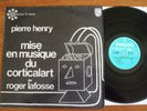RARE LP PIERRE HENRY MISE EN MUSIQUE DU CORTICART DE LAFOSSE 1971 ED1 ELECTRONIC