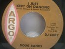 45 RPM, NORTHERN SOUL, DOUG BANKS, I JUST KEPT ON DANCING / BABY SINCE YOU WENT
